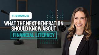 What the Next Generation Should Know About Financial Literacy | The Financial Commute (Ep. 104)