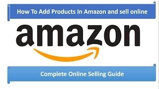 How To Add Products in Amazon.in and sell products online in Hindi