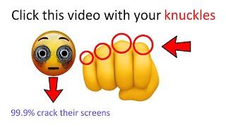 Click this video with your knuckles