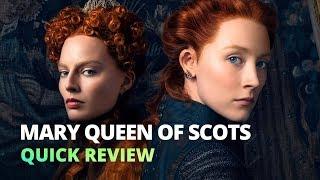 Mary Queen of Scots (2018) - Quick Review