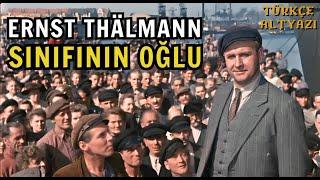 Ernst Thälmann (Sohn seiner Klasse) (Film, 1954) | Türkçe Alt Yazılı