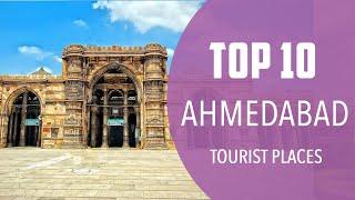 Top 10 Best Tourist Places to Visit in Ahmedabad | India - English