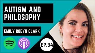 Autism and Philosophy with Emily Robyn Clark