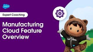 Manufacturing Cloud: Feature Overview | Expert Coaching