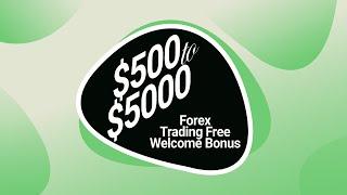 Gain a $500 to $5000 Forex Trading No Deposit Welcome Bonus for Free | Fxnewinfo.com