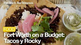 Fort Worth on a Budget at Tacos y Rocky