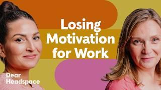 Overcoming Lack of Motivation at Work | Dear Headspace