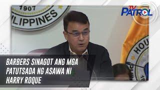 Barbers sinagot ang mga patutsada ng asawa ni Harry Roque | TV Patrol