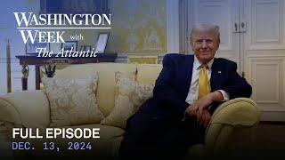 Washington Week with The Atlantic full episode, Dec. 13, 2024