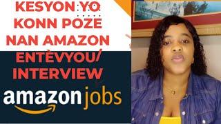 MEN JAN DE KESYON YO KONN ABITYE POZE NAN AMAZON LÈ OU ALE NAN ENTÈVYOU/ INTERVIEW.