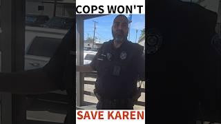 COP CAN'T SAVE KAREN! #short #shorts