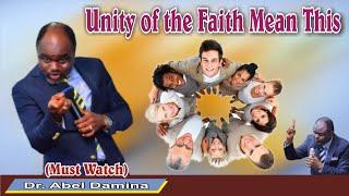 Unity of the Faith Mean. Dr. Abel Damina - Global Papa