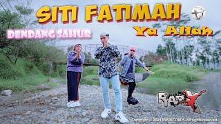 RapX - Siti Fatimah Ya Allah | Dendang Sahur (Official M/V)