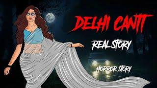 DELHI CANTT l Evil Eye l Animated Real Horror Hindi Story l Bhoot Chadail Pret Aatma l सच्ची कहानी