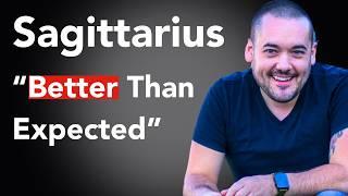 Sagittarius Better Than You Think! November 25th - December 1st