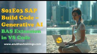 S01E03 SAP joule tutorial BAS extension in VS Code | SAP Generative AI | Access Joule from VS Code
