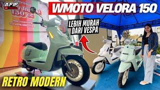 RETRO MODERN WMOTO VELORA 150LEBIH MURAH DARI VESPA‼️TERNYATA BEGINI DETAILNYA #velora150