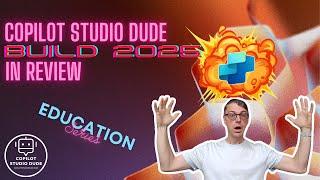 Copilot Studio Dude Microsoft Build 2025 In Review