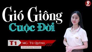 Truyện Tâm Lý Xã Hội Hay - Gió Giông Cuộc Đời Tập 1 -  Giọng Đọc Tú Quỳnh