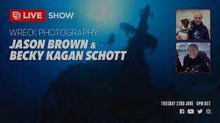 Scuba Diver Live: Wreck photography with Jason Brown and Becky Kagan Schott