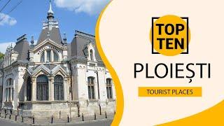 Top 10 Best Tourist Places to Visit in Ploiești | Romania - English