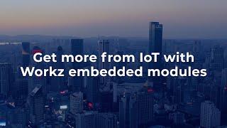 Get more from IoT with Workz embedded modules