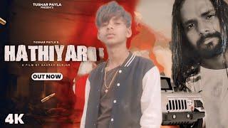Hathiyar || Tushar Payla || Harendra Nagar || Badmashi Song || New Haryanvi Song 2025