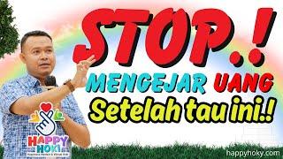 Om Bimo - Materi Happy Hoki STOP Mengejar Uang - SK Kehidupan