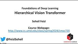 Deep Learning Foundations by Soheil Feizi : Hierarchical Vision Transformers