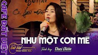 Như Một Cơn Mê | St :  Tuấn Hải & Lê Kim Khánh | Thuý Diễm | Cafe Đất Việt