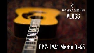 TME Vlogs, Episode 7: 1941 Martin D-45 | The Music Emporium