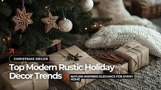 Top Modern Rustic Holiday Decor Trends: Elevate Your Christmas Style with Nature-Inspired Elegance