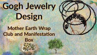 Mother Earth Wrap Club and Manifestation Box from Gogh Jewelry Design March 2024