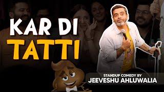 Kar Di Tatti - Stand Up Comedy by Jeeveshu Ahluwalia