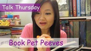 Book Pet Peeves | Talk Thursday