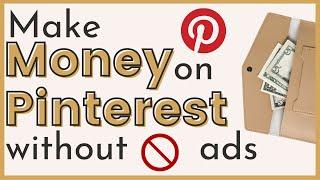 How to make money on Pinterest without promoting pins