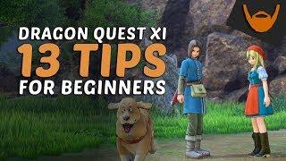  13 Tips for Beginners to Dragon Quest XI (PS4)