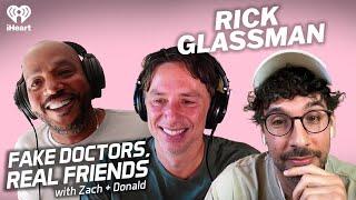 Rick Glassman, Take Your Shoes Off | Fake Doctors, Real Friends