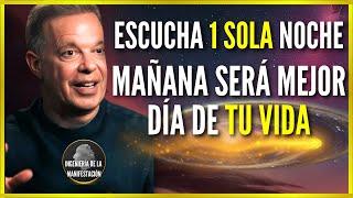 SI ESCUCHAS 1 NOCHE, MAÑANA TENDRÁS EL MEJOR DÍA DE TU VIDA (Prueba y Verás) - Dr. Joe Dispenza