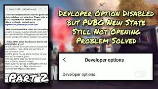 Developer Option Disabled but PUBG New State Still Not Opening | Problem Solved Easily | Crash Fix.