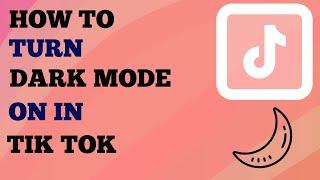 How To Turn On Dark Mode In TikTok!