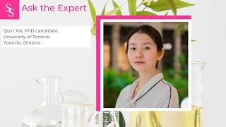 Ask the Expert: Quin Xie, PhD Candidate, University of Toronto