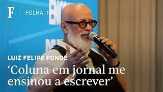 Coluna em jornal me ensinou a escrever, diz Pondé