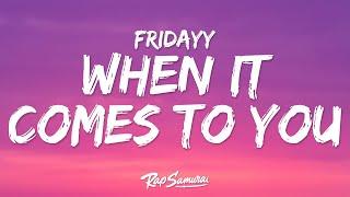 Fridayy - When It Comes To You (Lyrics)