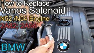 How to replace Vanos Solenoid BMW N52 / N54 Engine