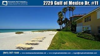 2729 Gulf of Mexico Drive #11 - Longboat Key, FL, 34228  - For Sale, by Roger Pettingell