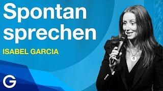 Wie rede ich spontan? // Isabel Garcia