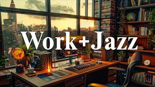 Work & Jazz  Chill Out of Soft Jazz Instrumental Music & Relaxing Elegant Bossa Nova