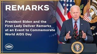 President Biden and the First Lady Deliver Remarks at an Event to Commemorate World AIDS Day