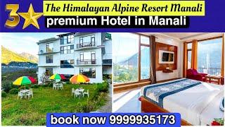 The Himalayan Alpine Resort Manali| Best perium hotel in manali | best hotel in manali